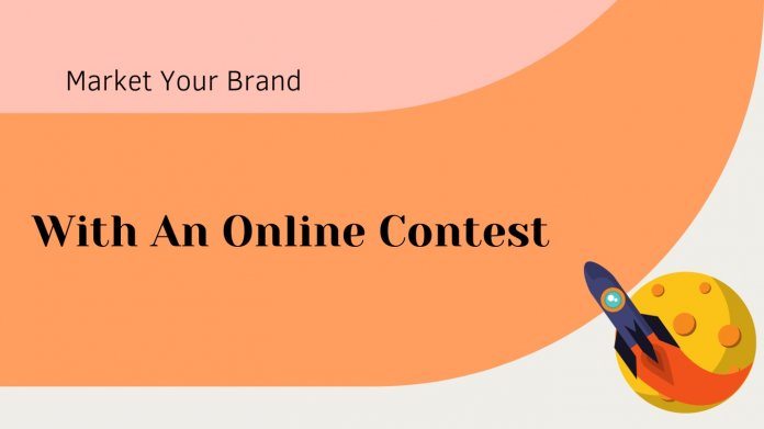 Market Your Brand Greatly With An Online Contest