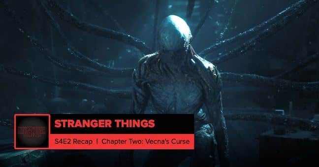 Stranger Things Season 4 Episode 2 Vecna’s Curse