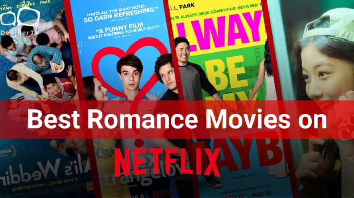 What are the best romantic movies on Netflix?